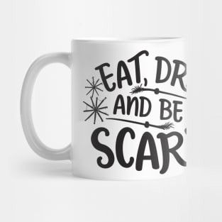 Eat Drink and Be Scary Mug